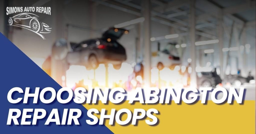 Choosing Abington Repair Shops