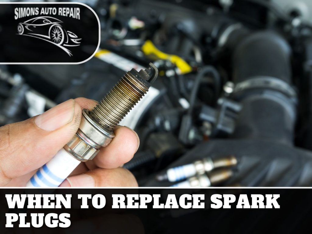 When to Replace Spark Plugs