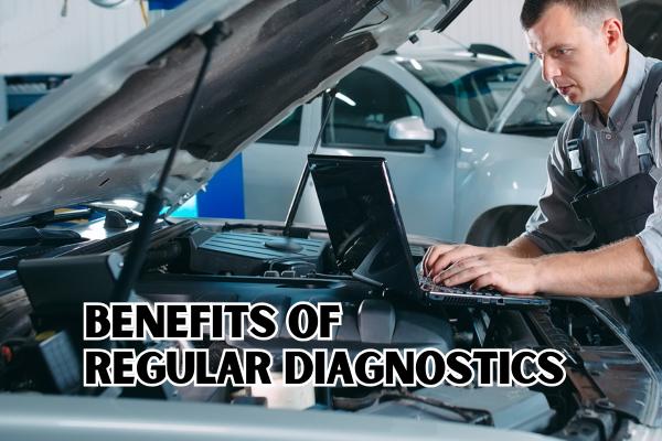 Benefits of Regular Diagnostics
